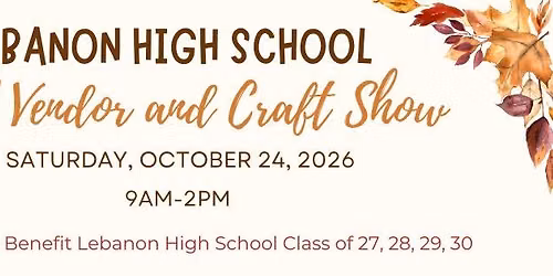 Lebanon High School Fall Craft + Vendor Show