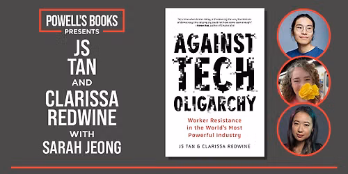 Powell's Presents: JS Tan & Clarissa Redwine in Conversation With Sarah Jeong