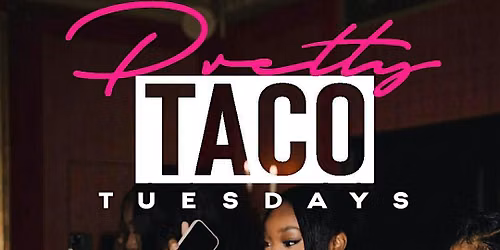 PRETTY TACO TUESDAYS