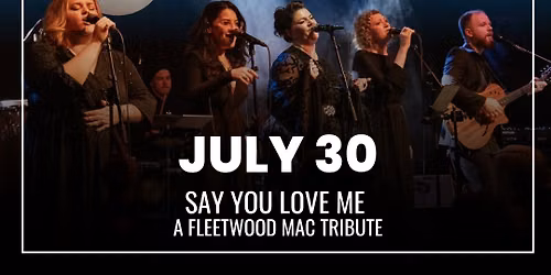 Vall\u00e9e Square Concert Series: Say You Love Me - A Fleetwood Mac Tribute