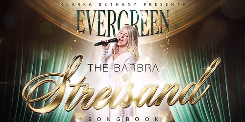 Evergreen! The Barbra Streisand Songbook Tribute Show