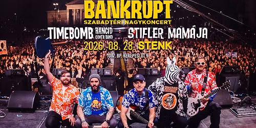 Bankrupt szabadt\u00e9ri nagykoncert | Timebomb | Stifler mam\u00e1ja \/\/ STENK