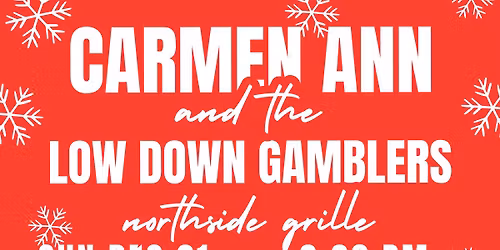 Carmen Ann & The Low Down Gamblers at Northside Grille Sun Dec 21st