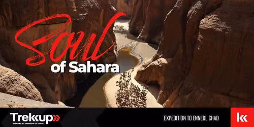 Soul of Sahara | National Day Expedition to Ennedi, Chad