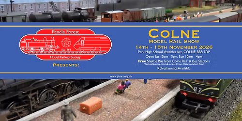 Colne Model Rail Show - Presented by Pendle Forest Model Railway Society