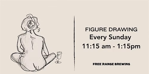 Free Figure Drawing - Free Range Brewery NoDa