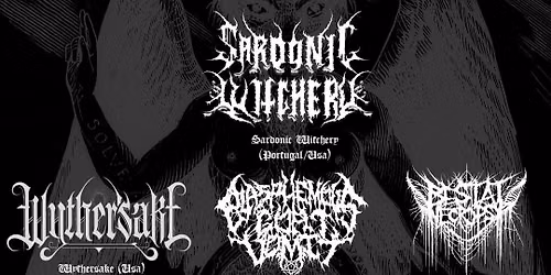 Besatt w\/ Sardonic Witchery + Wythersake + Blasphemous Goat Vomit + Bestial Necropsy