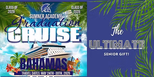 Sumner Academy Class of 2026 Bahamas Cruise