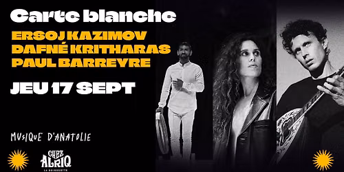 Carte Blanche Ersoj Kazimov w\/ Dafn\u00e9 Kritharas & Paul Barreyre