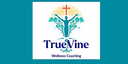 True Vine Wellness Coaching Launch Event