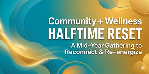 Community + Wellness HALFTIME RESET