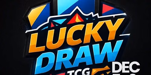 Lucky Draw TCG Holiday Market and TCG EXPO
