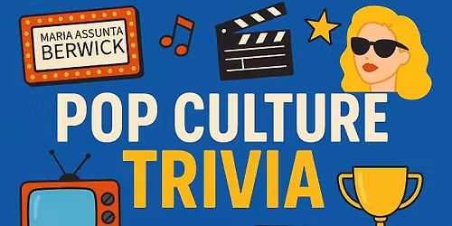 Pop Culture Trivia at Maria Assunta Berwick!