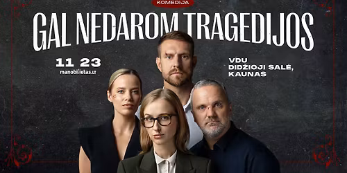 GAL NEDAROM TRAGEDIJOS Kaunas (papildomas)