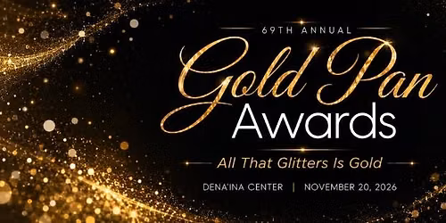 69th Annual Gold Pan Awards- All That Glitters Is Gold