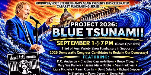 Project 2026: Blue Tsunami Variety Show Fundraiser #3 of 4 at Don't Tell Mama