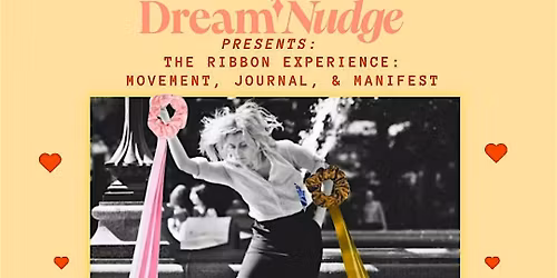 DreamNudge presents - The Ribbon Experience -  Movement Plus Journaling