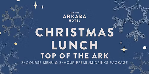 Christmas Day Lunch | Top of the Ark