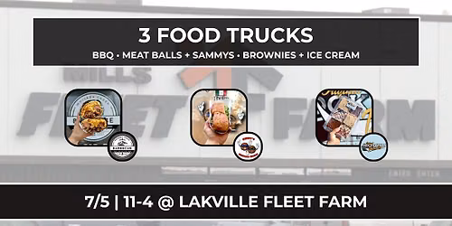7\/5 | 11-4 @ LAKEVILLE FLEET FARM | 3 TRUCKS