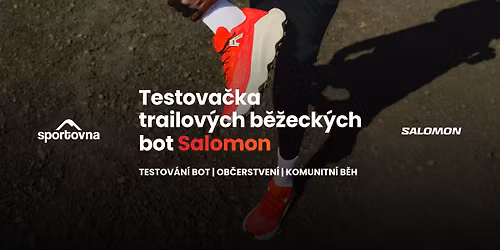 Testova\u010dka trailov\u00fdch b\u011b\u017eeck\u00fdch bot Salomon | 14.5. 2026 | Brno | Testov\u00e1n\u00ed bot | Komunitn\u00ed b\u011bh | Ob
