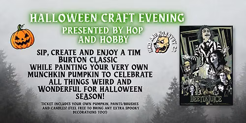 Hop and Hobby: A Halloween Beetlejuice Craft Evening!