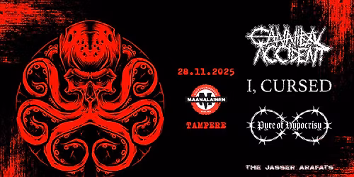 Cannibal Accident \/ I, Cursed \/ Pyre Of Hypocrisy \/ The Jasser Arafats @ Maanalainen, Tre 28.11.