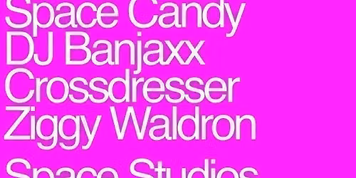 AG Presents... Ziggy, Crossdresser, DJ Banjaxx, Space Candy and LunaX3 at Space Studios