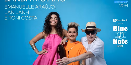 MOINHO - EMANUELLE ARA\u00daJO, LAN LANH E TONI COSTA