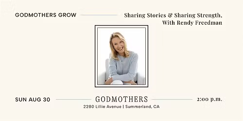 Godmothers Grow: Sharing Stories & Sharing Strength, With Rendy Freedman
