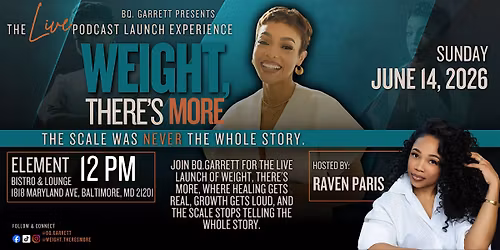 WEIGHT, THERES MORE : Live Podcast Launch