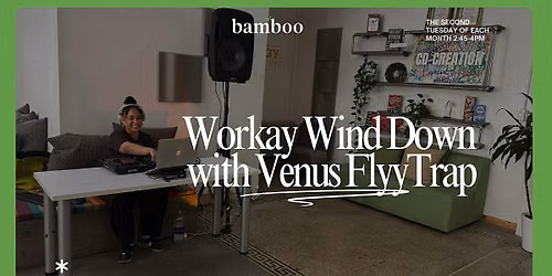 Workday Wind Down With Venus FlyyTrap