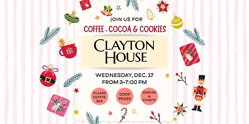 Coffee, Cocoa, & Cookies at Clayton House!