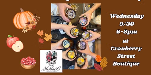 NEW DATE! Fall Harvest Soy Candle Making Workshop