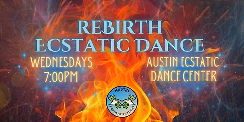 Rebirth Wednesdays - Midweek Ecstatic Dance