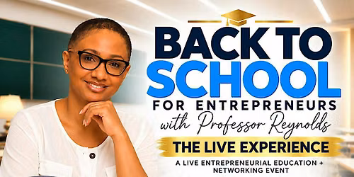 Back to School for Entrepreneurs w\/ Professor Reynolds: The Live Experience