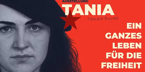 Ausstellung: "Tamara Bunke - Ein ganzes Leben f\u00fcr die Freiheit" in Linz