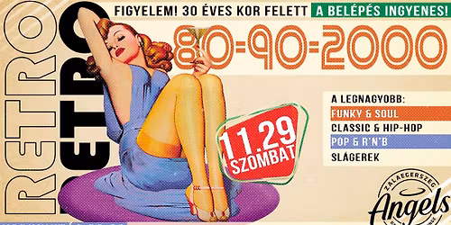 (30 \u00c9V FELETT INGYENES!) Retro Party \ud83d\udc83 11.29. Angels Zalaegerszeg