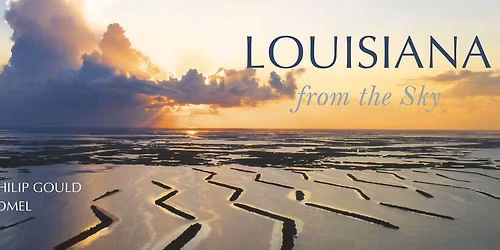 Book Signing with Philip Gould, Louisiana from the Sky