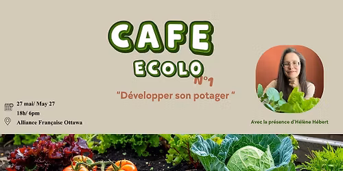 Caf\u00e9 Ecolo  : D\u00e9velopper son potager