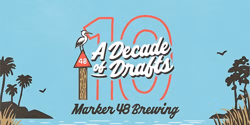 Marker 48 Brewing 10 Year Anniversary Celebration Week!!!