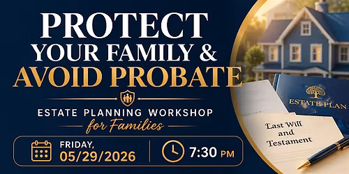 Protect Your Family & Avoid Probate | Estate Planning Workshop
