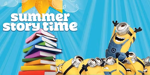 Summer Storytime \u2013 Week 5: Minions