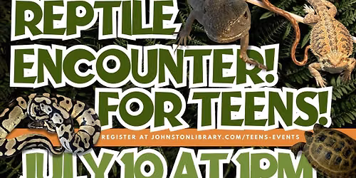 Reptile Encounter! For Teens!