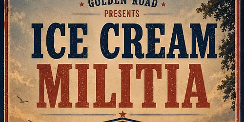\ud83c\udf66\ud83c\uddfa\ud83c\uddf8 Ice Cream Militia at The Golden Road \ud83c\uddfa\ud83c\uddf8\ud83c\udf66