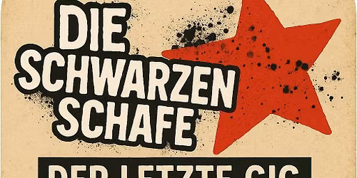 Die schwarzen Schafe - Abschiedskonzert! + Keine Ahnung