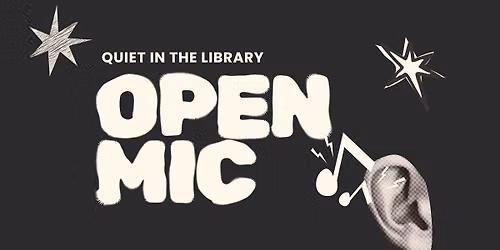 Quiet in the Library Open Mic - Madison