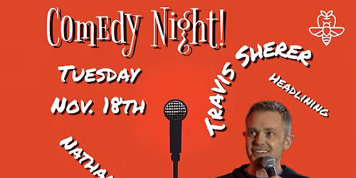 Standup Comedy!  Travis Sherer & Nathan Hart