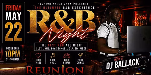 R&B Friday @ Reunion After Dark (21+) May Edition