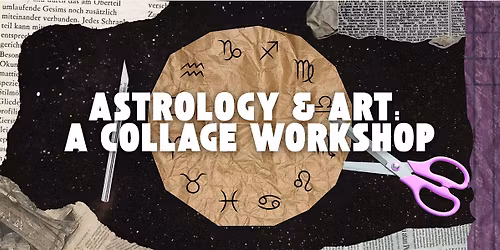 Astrology & Art: A Collage Workshop