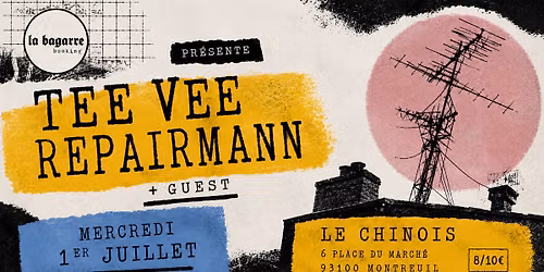 LA BAGARRE BOOKING : TEE VEE REPAIRMANN (punk power pop, AUS)+ GUEST